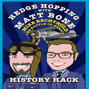 #322 History Hack: Hedge-Hopping with Matt Bone