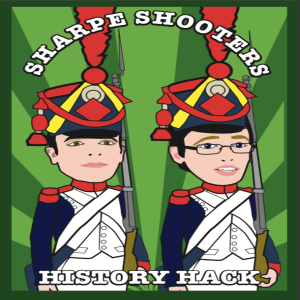 #417 History Hack: Sharpe Shooters