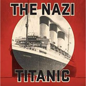 #59 History Hack: Nazi Titanic