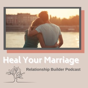 Heal Your Marriage