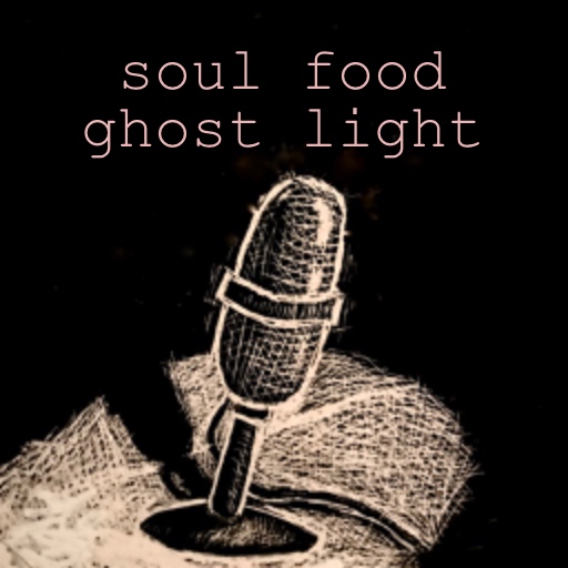 Soul Food Ghost Light: October 8, 2021