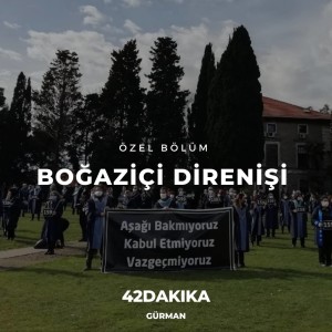 Özel Bölüm: Boğaziçi Direnişi