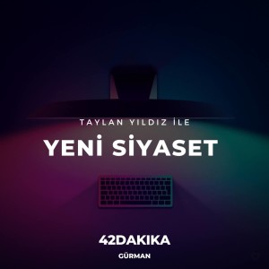 Taylan Yıldız ile Yeni Siyaset