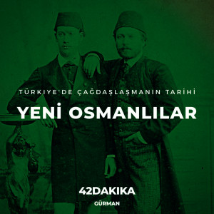 Türkiye'de Çağdaşlaşmanın Tarihi: Yeni Osmanlılar