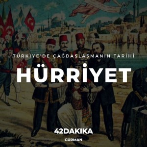 Türkiye'de Çağdaşlaşmanın Tarihi: Hürriyet