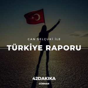 Can Selçuki ile Türkiye Raporu