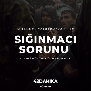 Immanuel  Tolstoyevski ile Sığınmacı Sorunu (1/2)