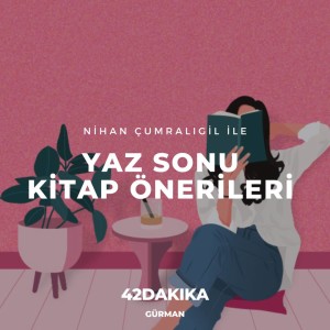 Nihan Çumralıgil ile Yaz Sonu Kitap Önerileri