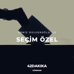 Deniz Dülgeroğlu ile Seçim Özel