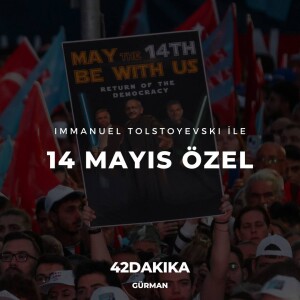 Immanuel Tolstoyevski ile 14 Mayıs Özel