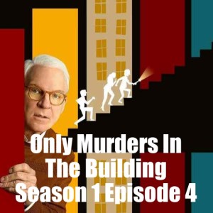 Only Murders In The Building Season 1 Episode 4 “The Sting” Recap Breakdown and Review