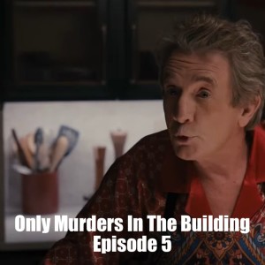 Only Murders In The Building Episode 5 “Twist” Recap and Review Breakdown