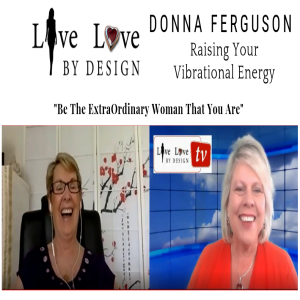 Live Love By Design ~ Our Conversation with Donna Ferguson