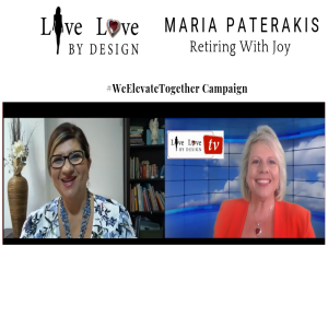 Live Love By Design ~ Our Conversation with Maria Paterakis ~ We Elevate Together
