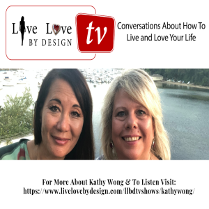 Live Love By Design ~ Our Conversation with Kathy Wong