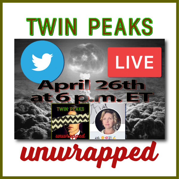 Twin Peaks Unwrapped 152: Twitter LIVE Lets Rock!!!