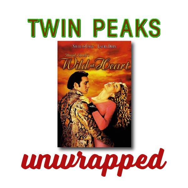 Twin Peaks Unwrapped 63: Wild At Heart with Francine