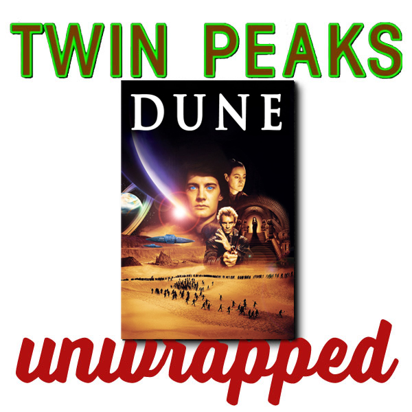 Twin Peaks Unwrapped 80: David Lynch's DUNE with Rosie 