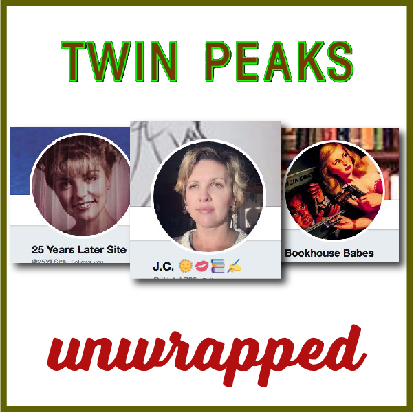 Twin Peaks Unwrapped 139: Interview w/ J.C. from 25 Yrs Later & Bookhouse Babes