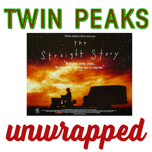 Twin Peaks Unwrapped 101: The Straight Story with Joel Bocko and John Thorne 