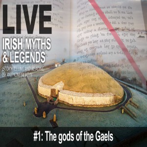 Live Irish Myths episode 1: The Tuatha Dé Danann, Fomorians, Fir Bolgs and more