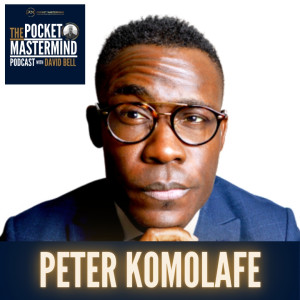 Peter Komolafe on How to Manage Your Money & Become Financially Free (#021)