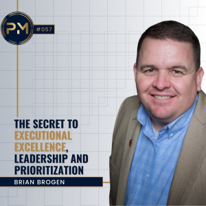 The Secret to Executional Excellence with Brian Brogen (#057)