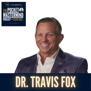 Dr. Travis Fox on Being the Architect of Your Life & Waking Up from Hypnosis You’ve Been Living Under (#036)