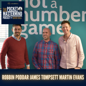 Robbin Poddar, James Tompsett & Martin Evans on Starting and Scaling a Recruitment Business (#002)