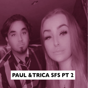 PAUL AND TRICIA SFS PT 2