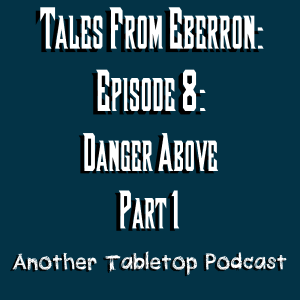 To The Skies! | Tales from Eberron: Episode 8: Heroes 4 Hire: Danger Above part 1