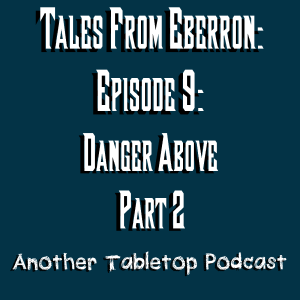 Throlac Warbraid: Professional Psychic | Tales from Eberron: Heroes 4 Hire: Episode 9: Danger Above part 2