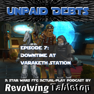 Downtime at Varaketh Station | Unpaid Debts: Episode 7