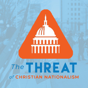 The Threat of Christian Nationalism - Session 2