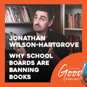 Why School Boards Are Banning Books with Jonathan Wilson-Hartgrove