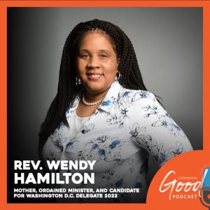 Common Good Politics - Meet Rev Wendy Hamilton, Candidate for Washington D. C Delegate