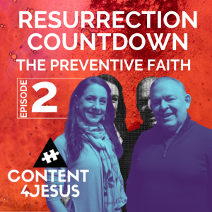 Resurrection Countdown Episode 2: THE PREVENTIVE TYPE FAITH