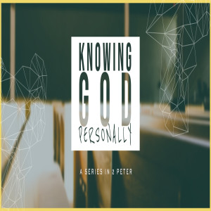 #4 Knowing God Personally - 