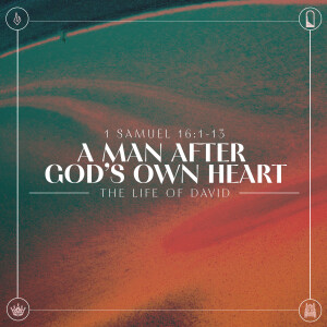 01 The Life of David | A Man After God’s Own Heart | May 12 2024