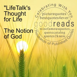 ”LifeTalk’s Thought for Life - The Notion of God