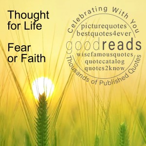 ”LifeTalk’s” Thought for Life - Fear or Faith