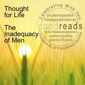 ”LifeTalk’s” Thought for Life - The Inadequacy of Men