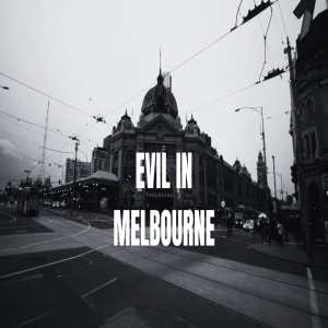 Episode 3: Evil in Melbourne