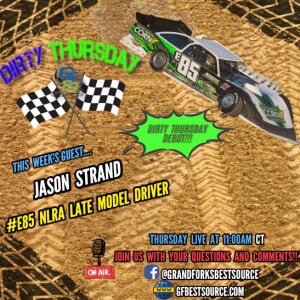 Dirty Thursday - with Late Model Driver #E85, Jason Strand