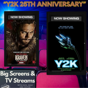 Big Screens & TV Streams #110 - 12-19-2024 - “Y2K 25th Anniversary!”