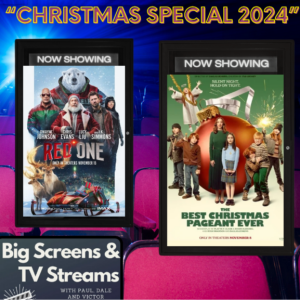 Big Screens & TV Streams #109 - “Christmas Special 2024” - 12-5-2024