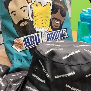 Bru Bruthas Episode 6: The Juice is Worth the Haze!
