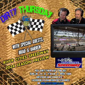 DIRTY THURSDAY - River Cities Speedway 2024 Track Schedule Preview with Brad Seng & Darren Evavold