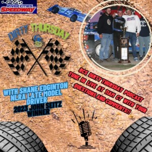 RCS Presents: DIRTY THURSDAY - with Late Model Driver #5E Shane Edginton