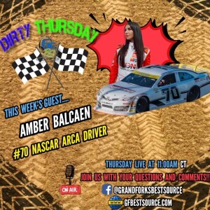 Dirty Thursday: with NASCAR ARCA Driver #70, Amber Balcaen & Late Model #10, Mike Balcaen